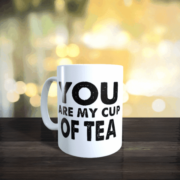 You are my cup of tea Mug - Image 2