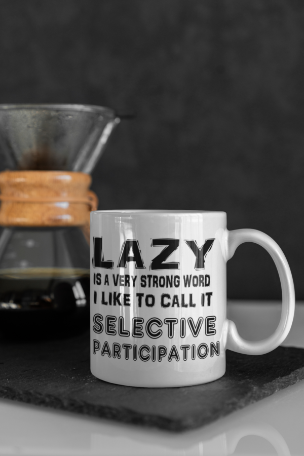 Lazy is a Strong Word Mug