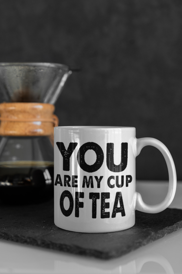 You are my cup of tea Mug