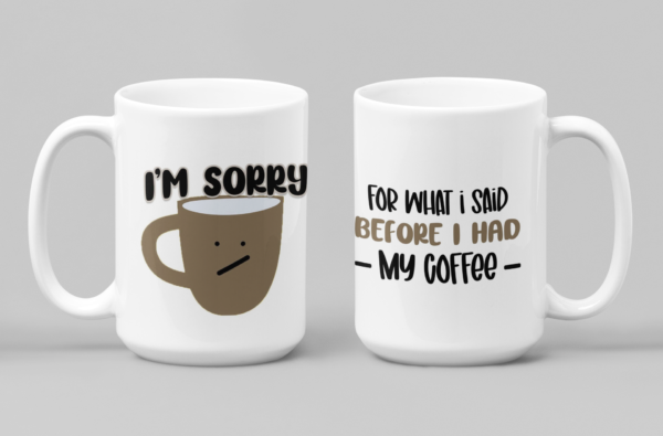 Im Sorry Coffee Mug