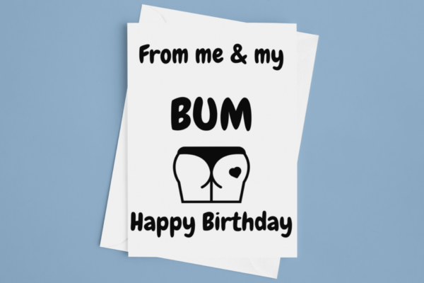 My bum - Birthday Card