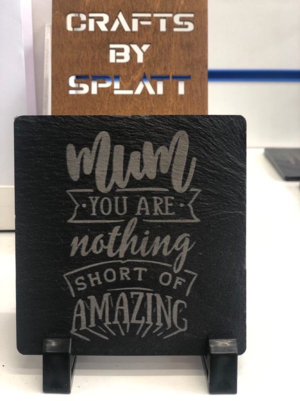 Mum You Are Nothing Short Of Amazing - Slate Coaster