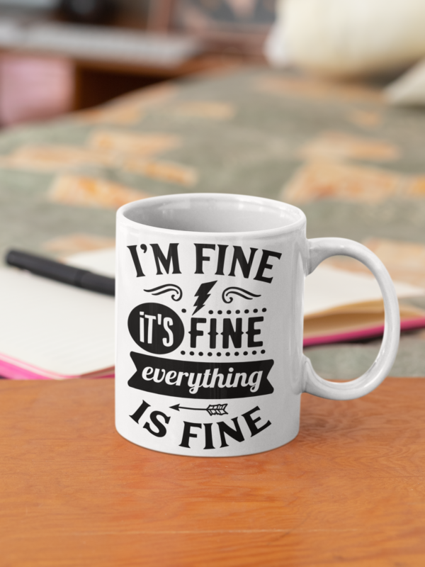 Im fine, its fine