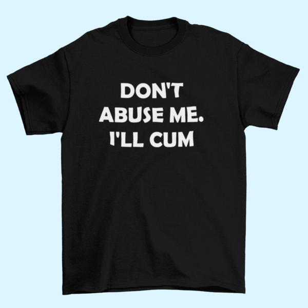 Don't Abuse Me - Image 3