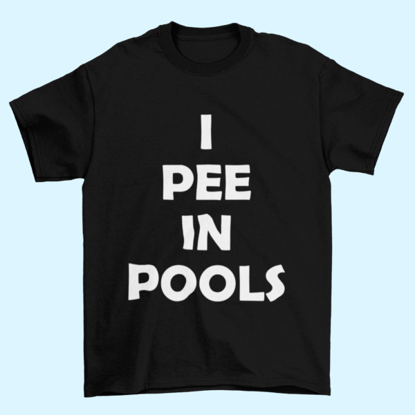 I Pee In Pools - Image 3