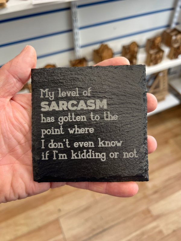 My Level of Sarcasm - Slate Coaster