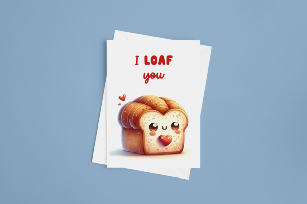 I LOAF you