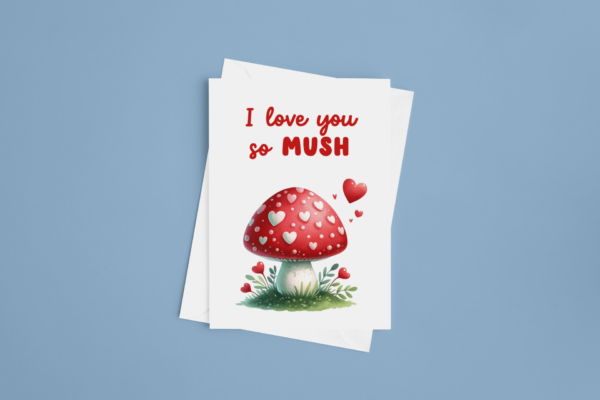 I love you so MUSH