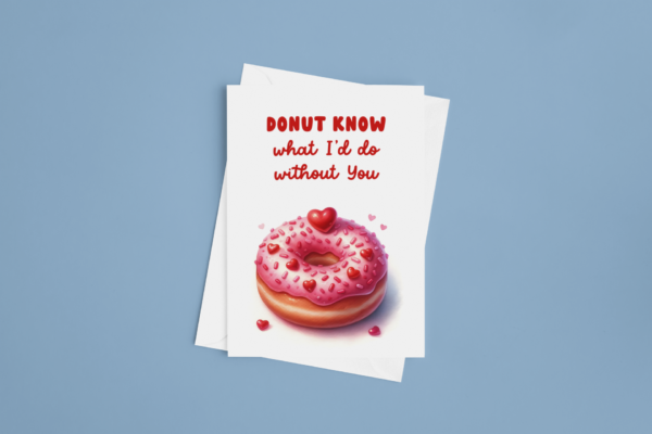Donut know what id do without you 2