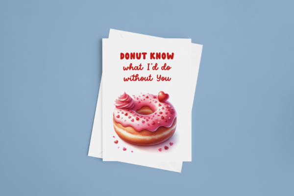 Donut know what id do without you
