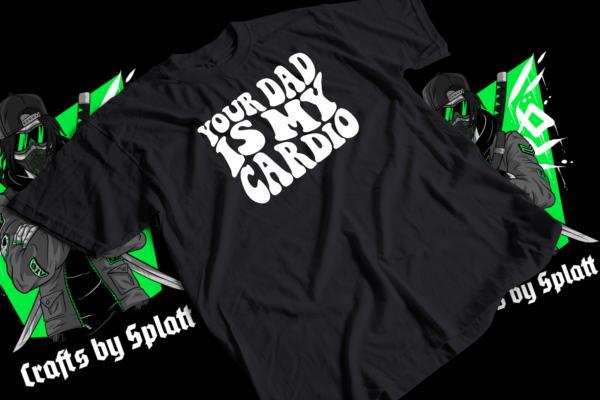 Your dad is my cardio T-shirt or Hoodie