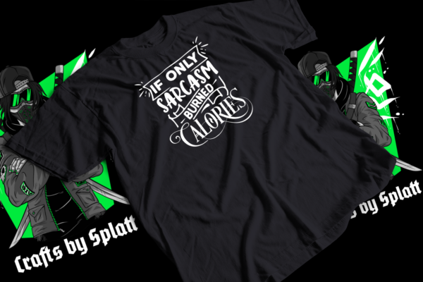 If only sarcasm burned calories t-shirt & hoodies