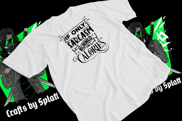 If only sarcasm burned calories t-shirt & hoodies - Image 2